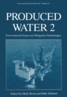 Image for Produced Water 2: Environmental Issues and Mitigation Technologies : v. 52