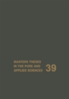 Image for Masters Theses in the Pure and Applied Sciences: Accepted by Colleges and Universities of the United States and Canada Volume 39