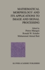 Image for Mathematical Morphology and Its Applications to Image and Signal Processing