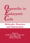 Image for Organelles in Eukaryotic Cells: Molecular Structure and Interactions