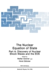 Image for Nuclear Equation of State: Part A: Discovery of Nuclear Shock Waves and the EOS
