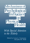 Image for Mechanisms of Psychological Influence on Physical Health: With Special Attention to the Elderly