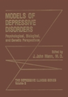 Image for Models of Depressive Disorders: Psychological, Biological, and Genetic Perspectives