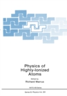 Image for Physics of Highly-Ionized Atoms