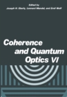 Image for Coherence and Quantum Optics VI: Proceedings of the Sixth Rochester Conference on Coherence and Quantum Optics held at the University of Rochester, June 26-28, 1989