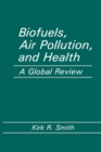 Image for Biofuels, Air Pollution, and Health: A Global Review