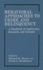 Image for Behavioral Approaches to Crime and Delinquency: A Handbook of Application, Research, and Concepts