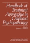 Image for Handbook of Treatment Approaches in Childhood Psychopathology