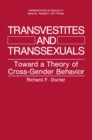 Image for Transvestites and Transsexuals: Toward a Theory of Cross-Gender Behavior