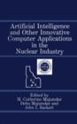 Image for Artificial Intelligence and Other Innovative Computer Applications in the Nuclear Industry