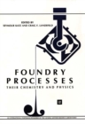 Image for Foundry Processes: Their Chemistry and Physics