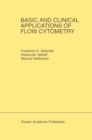 Image for Basic and Clinical Applications of Flow Cytometry: Proceeding of the 24th Annual Detroit Cancer Symposium Detroit, Michigan, USA - April 30, May 1 and 2, 1992