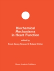 Image for Biochemical Mechanisms in Heart Function : v. 18