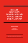 Image for Binary Decision Diagrams and Applications for VLSI CAD