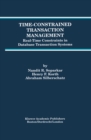 Image for Time-Constrained Transaction Management: Real-Time Constraints in Database Transaction Systems