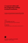 Image for Cryopreservation and low temperature biology in blood transfusion: Proceedings of the Fourteenth International Symposium on Blood Transfusion, Groningen 1989, organised by the Red Cross Blood Bank Groningen-Drenthe : 24