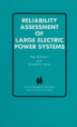 Image for Reliability Assessment of Large Electric Power Systems