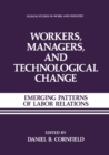 Image for Workers, Managers, and Technological Change: Emerging Patterns of Labor Relations