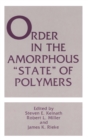 Image for Order in the Amorphous &amp;quot;State&amp;quot; of Polymers