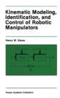 Image for Kinematic Modeling, Identification, and Control of Robotic Manipulators