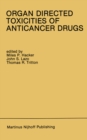 Image for Organ Directed Toxicities of Anticancer Drugs: Proceedings of the First International Symposium on the Organ Directed Toxicities of the Anticancer Drugs Burlington, Vermont, USA-June 4-6, 1987