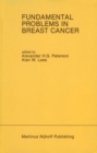 Image for Fundamental Problems in Breast Cancer: Proceedings of the Second International Symposium on Fundamental Problems in Breast Cancer Held at Banff, Alberta, Canada April 26-29, 1986