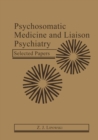 Image for Psychosomatic Medicine and Liaison Psychiatry: Selected Papers