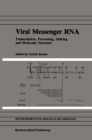 Image for Viral Messenger RNA: Transcription, Processing, Splicing and Molecular Structure