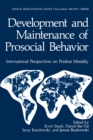 Image for Development and Maintenance of Prosocial Behavior: International Perspectives on Positive Morality
