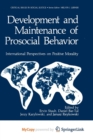 Image for Development and Maintenance of Prosocial Behavior : International Perspectives on Positive Morality
