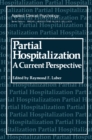 Image for Partial Hospitalization: A Current Perspective