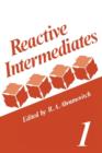 Image for Reactive Intermediates : Volume 1