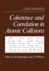 Image for Coherence and Correlation in Atomic Collisions