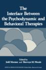 Image for The Interface Between the Psychodynamic and Behavioral Therapies