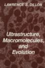 Image for Ultrastructure, Macromolecules, and Evolution