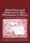 Image for Shock Waves and High-Strain-Rate Phenomena in Metals : Concepts and Applications