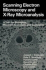 Image for Scanning Electron Microscopy and X-Ray Microanalysis : A Text for Biologists, Materials Scientists, and Geologists