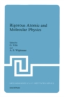 Image for Rigorous Atomic and Molecular Physics : v.74
