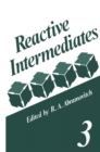 Image for Reactive Intermediates: Volume 3 : Vol.3