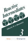 Image for Reactive Intermediates : Volume 3