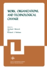 Image for Work, Organizations, and Technological Change