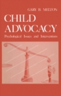 Image for Child Advocacy: Psychological Issues and Interventions