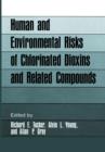 Image for Human and Environmental Risks of Chlorinated Dioxins and Related Compounds
