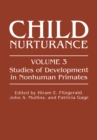 Image for Child Nurturance: Studies of Development in Nonhuman Primates