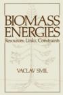 Image for Biomass Energies : Resources, Links, Constraints