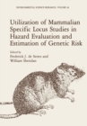 Image for Utilization of Mammalian Specific Locus Studies in Hazard Evaluation and Estimation of Genetic Risk