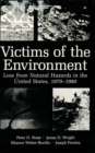 Image for Victims of the Environment: Loss from Natural Hazards in the United States, 1970-1980