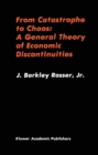 Image for From Catastrophe to Chaos: A General Theory of Economic Discontinuities