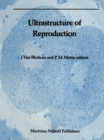 Image for Ultrastructure of Reproduction: Gametogenesis, Fertilization, and Embryogenesis