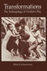 Image for Transformations : The Anthropology of Children’s Play